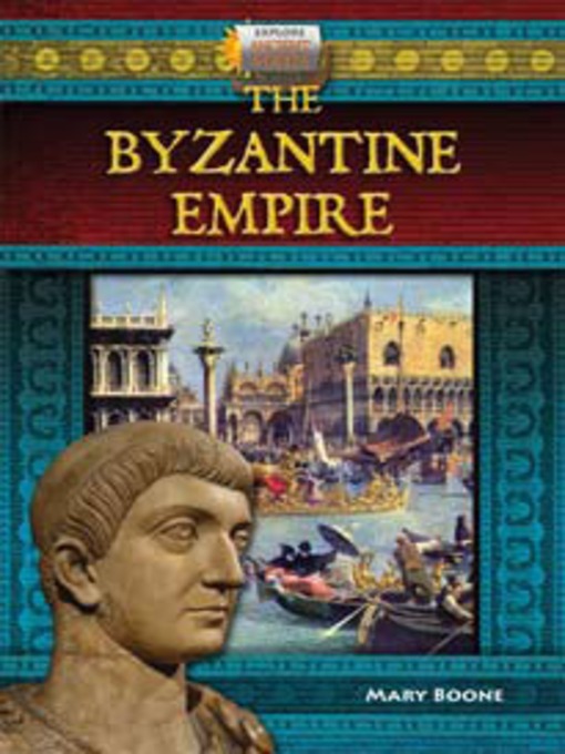 Title details for The Byzantine Empire by Mary Boone - Available